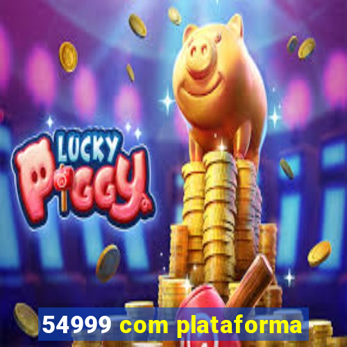 54999 com plataforma